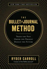 Cover of The Bullet Journal Method