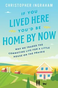 Cover of If You Lived Here You’d Be Home By Now