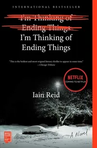 Cover of I'm Thinking Of Ending Things