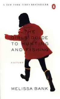 Cover of The Girls' Guide To Hunting And Fishing