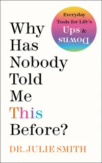 Cover of Why Has Nobody Told Me This Before?